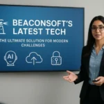 Beaconsoft’s Latest Tech Innovations: Redefining the Future of Digital Solutions
